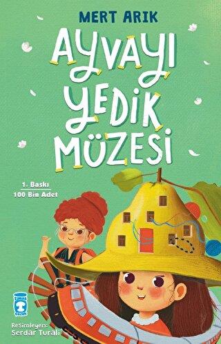 Ayvayı Yedik Müzesi - Mert Arık | Timaş Çocuk - 9786050848120