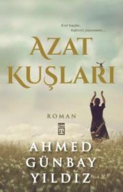 Azat Kuşları - Ahmed Günbay Yıldız | Timaş - 9789757544241