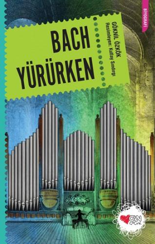 Bach Yürürken - Göknil Özkök | Can Çocuk - 9789750710407