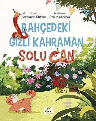 Bahçedeki Gizli Kahraman - Ferhunde Öktem | Elma Çocuk - 9786257101042