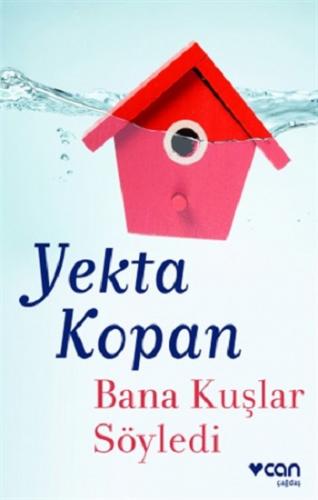 Bana Kuşlar Söyledi - Yekta Kopan | Can - 9789750751592