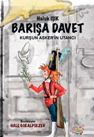 Barışa Davet - Kurşun Asker'in Utancı