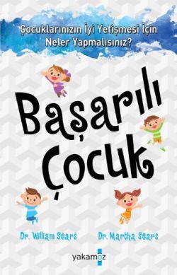 Başarılı Çocuk - William Sears | Yakamoz - 9786053849407