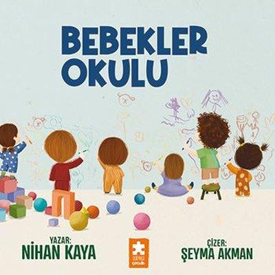 Bebekler Okulu - Nihan Kaya | Eksik Parça - 9786256780361