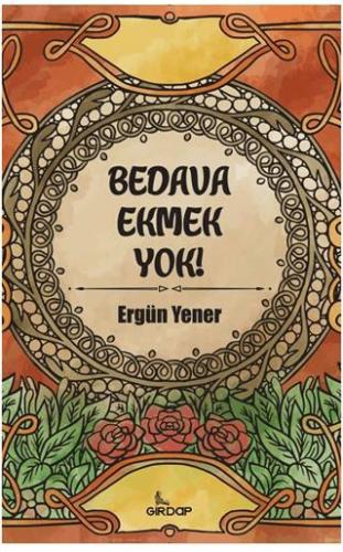 Bedava Ekmek Yok! - Ergün Yener | Beyaz Panda - 9786259915388