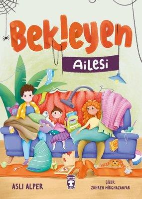 Bekleyen Ailesi - Aslı Alper | Timaş Çocuk - 9786256581449