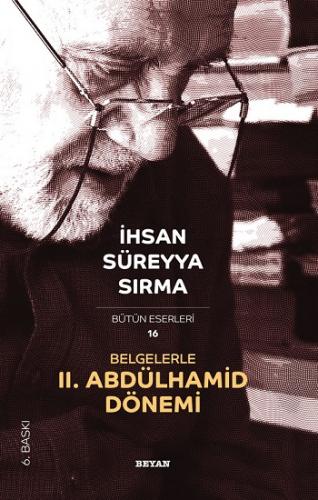 Belgelerle 2.abdülhamid Dönemi - | Beyan - 9789754732283