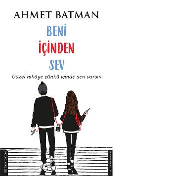Beni İçinden Sev - Ahmet Batman | Destek - 9786053113645
