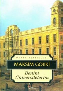 Benim Üniversitelerim - Maksim Gorki | İskele - 9789759099220