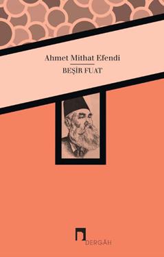 Beşir Fuat - Ahmet Midhat Efendi | Dergah - 9789759955458