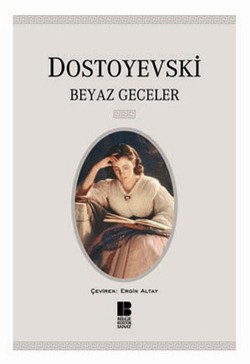 Beyaz Geceler - Fyodor Mihayloviç Dostoyevski | Bilge Kültür - 9786055