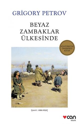 Beyaz Zambaklar Ülkesinde - Grigory Petrov | Can - 9789750748844