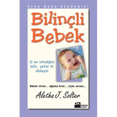 Bilinçli Bebek - Aletha J. Solter | Doğan Kitap - 9786051115290