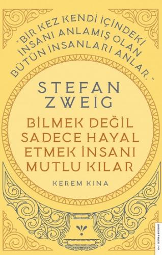 Bilmek Değil Sadece Hayal Etmek İnsanı Mutlu Kılar - Stefan Zweig-kere