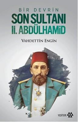 Bir Devrin Son Sultanı 2. Abdülhamid - Vahdettin Engin | Yeditepe - 97