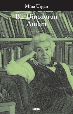 Bir Dinozorun Anıları - Mina Urgan | Yky - 9789753638326