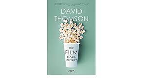 Bir Film Nasıl İzlenir - David Thomson | Alfa - 9786051716107
