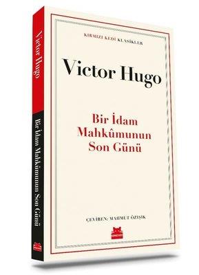 Bir İdam Mahkumunun Son Günü - Kırmızı Kedi Klasikler - Victor Hugo | 