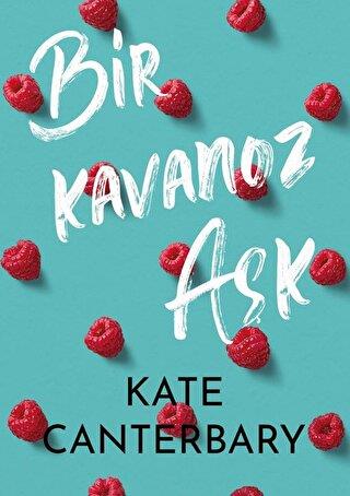 Bir Kavanoz Aşk - Kate Canterbary | Ren kitap - 9786256943582
