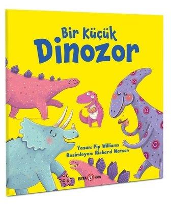 Bir Küçük Dinozor - Pip Williams | Beta Kids - 9786254362149