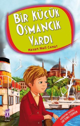 Bir Küçük Osmancık Vardı - Hasan Nail Canat | İlk Genç Timaş - 9789752
