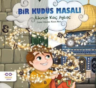 Bir Kudüs Masalı - İlknur Koç Aytaç | Cezve Çocuk - 9786052297483