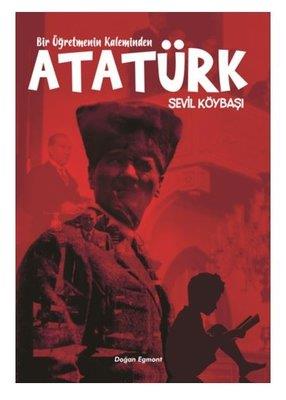 Bir Öğretmenin Kaleminden Atatürk - Sevil Köybaşı | Doğan Çocuk - 9786