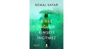 Biraz Yağmur Kimseyi İncitmez - Kemal Sayar | Kapı - 9786258096552