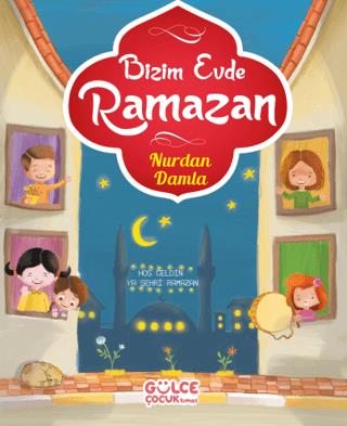 Bizim Evde Ramazan - Nurdan Damla | GÜLCE ÇOCUK - 9786050825657