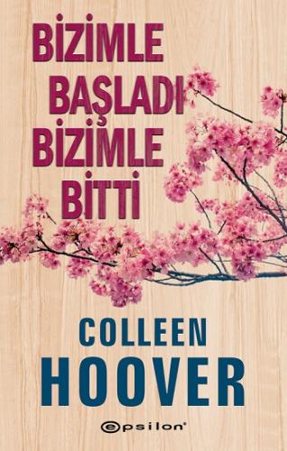 Bizimle Başladı Bizimle Bitti - Colleen Hoover | Epsilon - 97860517399