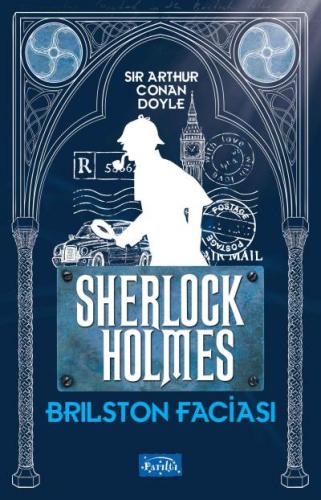 Brılston Faciası - Sherlock Holmes - Sir Arthur Conan Doyle | Parıltı 