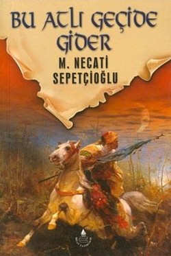Bu Atlı Geçide Gider - M. Necati Sepetçioğlu | İrfan - 9789753710060