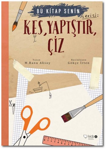 Bu Kitap Senin1- Kes Yapıştır Çiz - Banu Aksoy | Redhouse Kidz - 97860