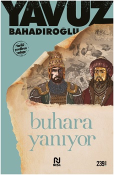 Buhara Yanıyor - Yavuz Bahadıroğlu | Nesil - 9789754081602