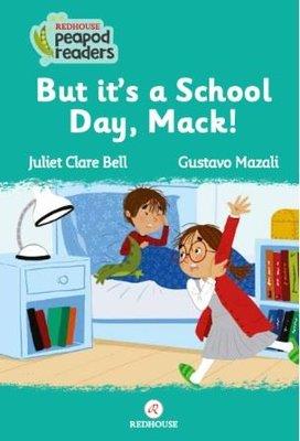 But It's A School Day Mack! - juliet Clare Bell | Redhouse - 97897541