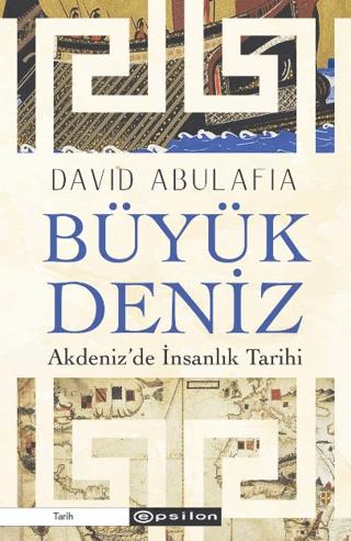 Büyük Deniz: Akdeniz'de İnsanlık Tarihi