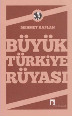 Büyük Türkiye Rüyası - Mehmet Kaplan | Dergah - 9789759957490