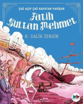 Çağ Açıp Çağ Kapatan Padişah Fatih Sultan Mehmet