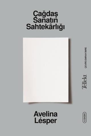 Çağdaş Sanatın Sahtekarlığı - Avelina Lesper | Can Yayınları - 9786257