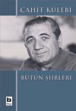 Cahit Külebi Bütün Şiirleri - Cahit Külebi | Bilgi - 9789752201897