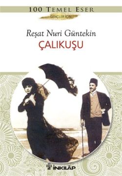 Çalıkuşu (özet) - Reşat Nuri Güntekin | İnkılap - 9789751015440