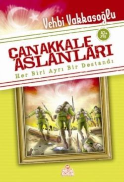 Çanakkale Aslanları - Vehbi Vakkasoğlu | Nesil Çocuk - 9789752697881