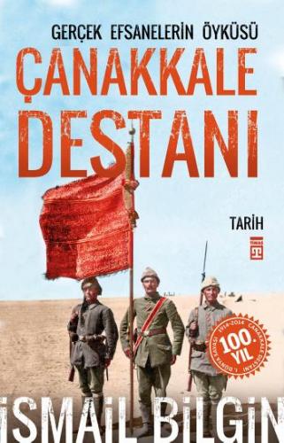 Çanakkale Destanı - İsmail Bilgin | Timaş Tarih - 9789752633933