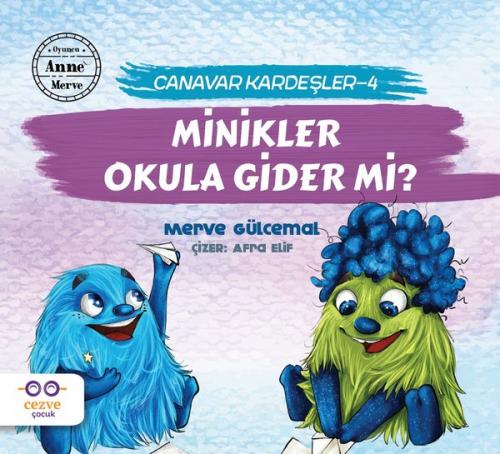 Canavar Kardeşler 4 - Minikler Okula Gider Mi? - Merve Gülcemal | Cezv