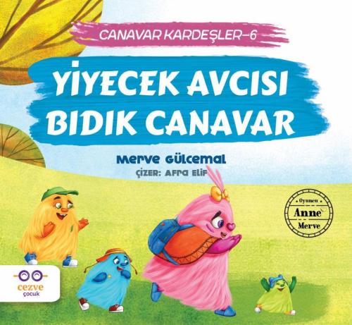 Canavar Kardeşler 6- Yiyecek Avcısı Bıdık Canavar - Merve Gülcemal | C