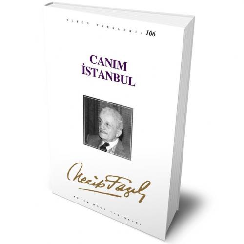 Canım İstanbul - 87 - Necip Fazıl Kısakürek | Büyük Doğu - 97899441441