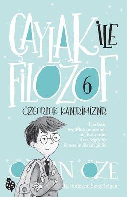 Çaylak İle Filozof 6 - Özgürlük Kaderimizdir - Özkan Öze | Uğurböceği 