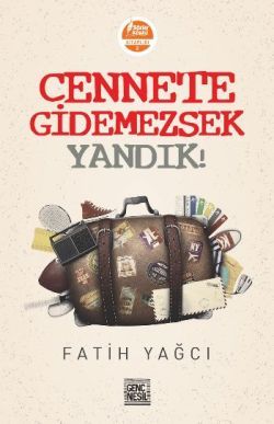 Cennete Gidemezsek Yandık - Fatih Yağcı | Nesil Genç - 9786051830988