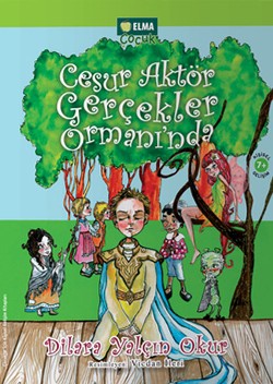 Cesur Aktör Gerçekler Ormanında - Dilara Yalçın Okur | Elma Çocuk - 97