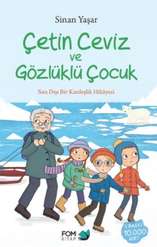 Çetin Ceviz Ve Gözlüklü Çocuk Sıra Dışı Bir Kardeşlik Hikayesi